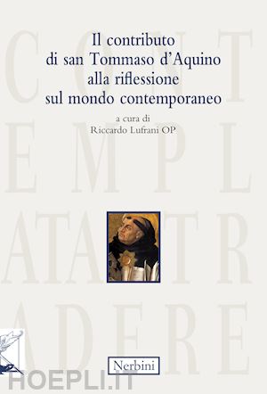 lufrani r. (curatore) - il contributo di san tommaso d'aquino alla riflessione sul mondo contemporaneo