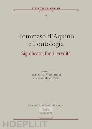 coda p.(curatore); limone v.(curatore); mantovani m.(curatore) - tommaso d'aquino e l'ontologia. significato, fonti, eredità