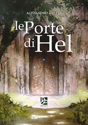 maffei alessandro - le porte di hel