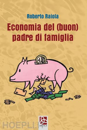 raiola roberto - economia del (buon) padre di famiglia