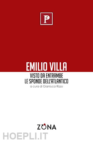 rizzo g.(curatore) - emilio villa visto da entrambe le sponde dell'atlantico