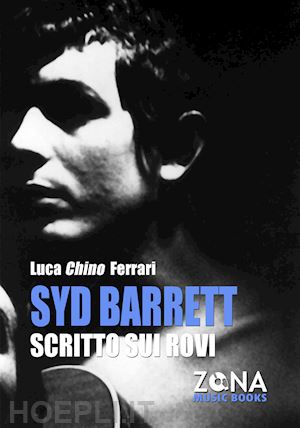 ferrari luca chino - syd barrett. scritto sui rovi