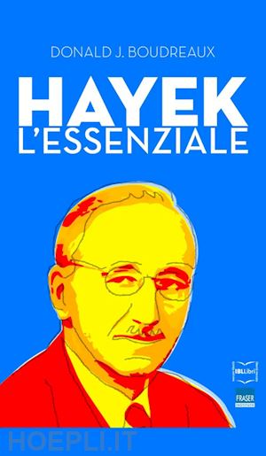 boudreaux donald j. - hayek: l'essenziale