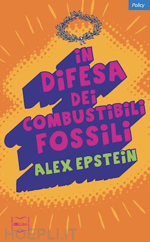epstein alex - in difesa dei combustibili fossili