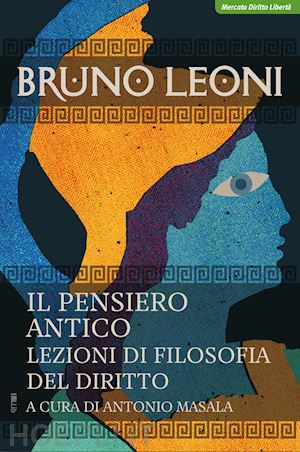 leoni bruno; masala a. (curatore) - il pensiero antico