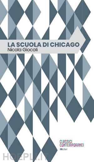 giocoli nicola - la scuola di chicago