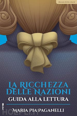 paganelli maria pia - la ricchezza delle nazioni