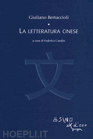 bertuccioli giuliano - la letteratura cinese