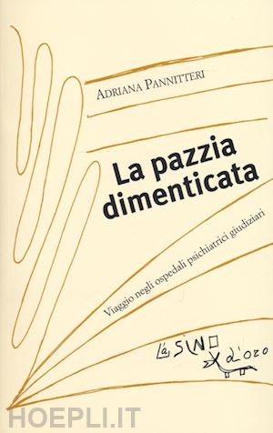 pannitteri adriana - la pazzia dimenticata