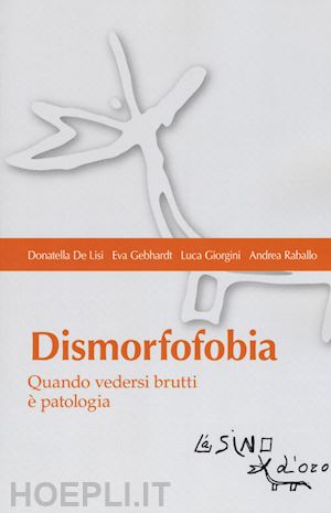 de lisi donatella; giorgini eva; raballo andrea - dismorfofobia