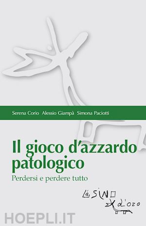 corio serena; giampa' alessio; paciotti simona - gioco d'azzardo patologico