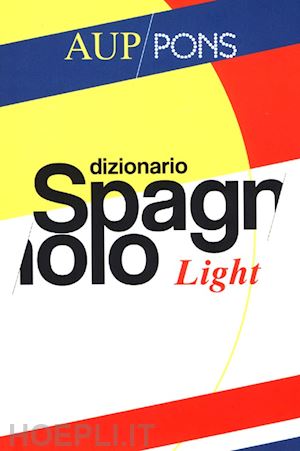 aa.vv. - dizionario light aup pons. italiano-spagnolo