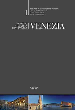  - venezia. viaggio tra città e provincia