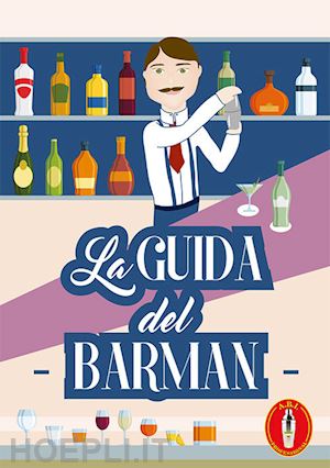 balleri a.(curatore); evangelista s.(curatore); bonventi a.(curatore) - la guida del barman