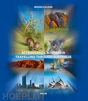 allegri graziella - attraverso l'australia. ediz. italiana e inglese