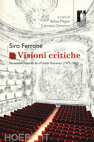 ferrone siro - visioni critiche. recensioni teatrali da «l'unità-toscana» (1975-1983)