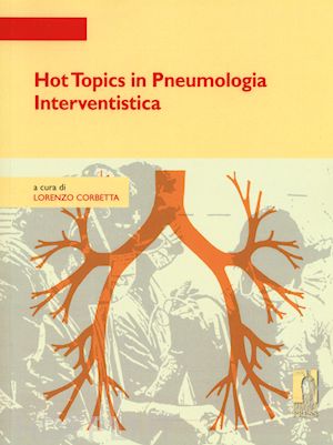 corbetta lorenzo (curatore) - hot topics in pneumologia interventistica