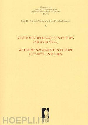 nigro g. - gestione dell'acqua in europa (xii-xviii secc.)-water management in europe (12th