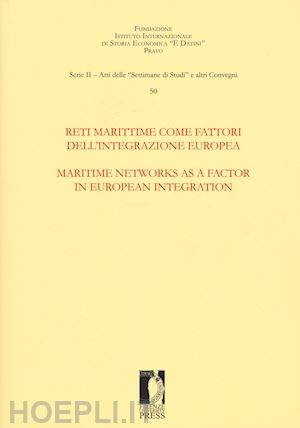 nigro g. (curatore) - reti marittime come fattori dell'integrazione europea