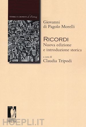 pagolo morelli giovanni di; tripodi c. (curatore) - ricordi. nuova edizione e introduzione storica