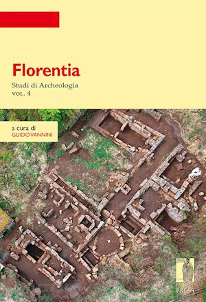 vannini g. (curatore) - florentia. studi di archeologia. vol. 4