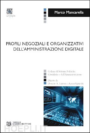 mancarella marco - profili negoziali e organizzativi dell'amministrazione digitale