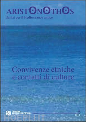 cordano f. (curatore); bagnasco gianni g. (curatore) - aristonothos 4, 2012 - convivenze etniche e contatti di culture.