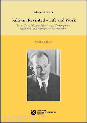 conci marco - sullivan revisited. life and work. harry stack sullivan's relevance