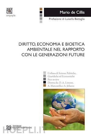 de cillis mario - diritto, economia e bioetica ambientale nel rapporto con le generazioni future