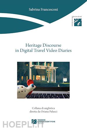 francesconi sabrina - heritage discourse in digital travel video diaries