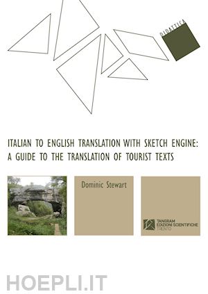 stewart dominic - italian to english translation with sketch engine: a guide to the translation of
