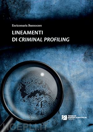 buonocore enricomaria - lineamenti di criminal profiling