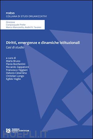 viggiani f.(curatore); longo c.(curatore); bruno m.(curatore) - diritti, emergenze e dinamiche istituzionali. casi di studio