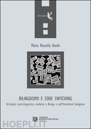 randi maria rossella - bilinguismo e code switching. un'analisi sociolinguistica condotta a rovigo e ne