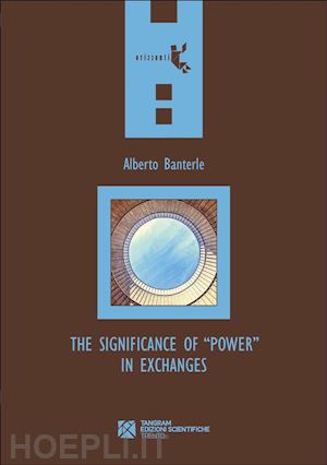 alberto banterle - the significance of “power” in exchanges