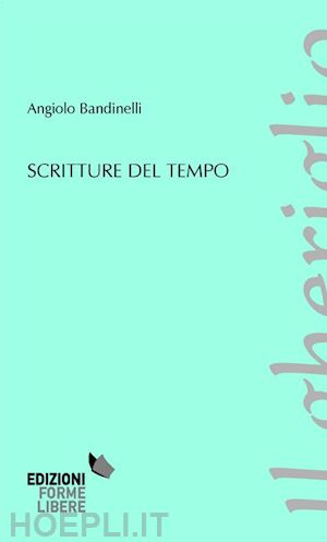 bandinelli angiolo - scritture del tempo