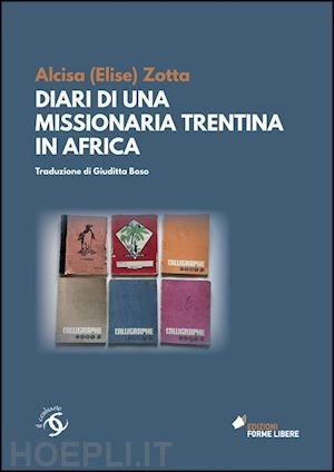 zotta alcisa - diari di una missionaria trentina in africa