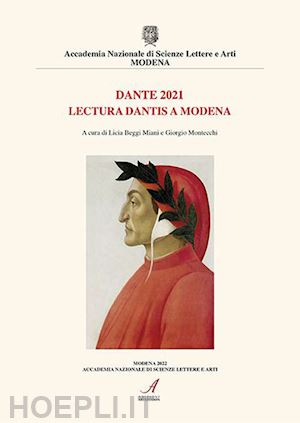 beggi miani l.(curatore); montecchi g.(curatore) - dante 2021. lectura dantis a modena