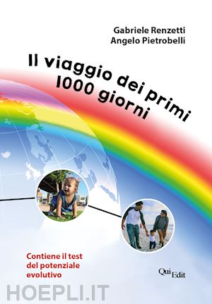 renzetti gabriele; pietrobelli angelo - il viaggio dei primi 1000 giorni. contiene il test del potenziale evolutivo