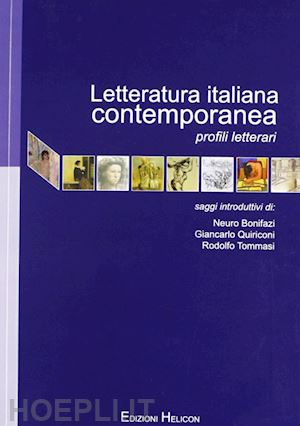 bonifazi n.; quiriconi g.; tommasi r. - letteratura italiana contemporanea. profili letterari