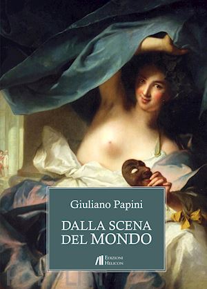 papini giuliano - dalla scena del mondo. episodi per il teatro