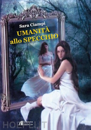 ciampi sara - umanità allo specchio