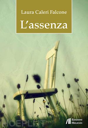 caleri falcone laura - l'assenza