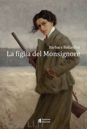 ballardini barbara - la figlia del monsignore