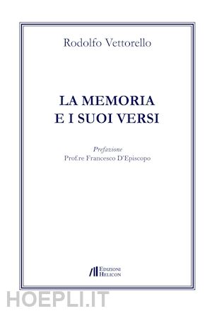 vettorello rodolfo - la memoria e i suoi versi