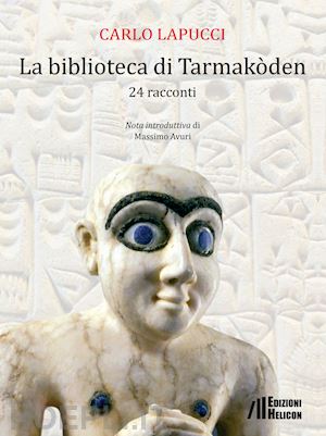 lapucci carlo - la biblioteca di tarmakòden. 24 racconti