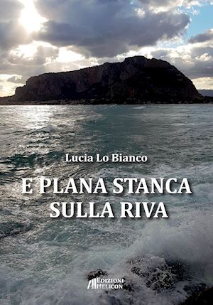 lo bianco lucia - e plana stanca sulla riva