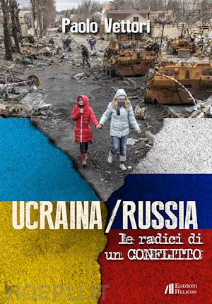 vettori paolo - ucraina / russia. le radici di un conflitto