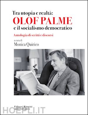 aa.vv. - tra utopia e realta': olof palme e il socialismo democratico