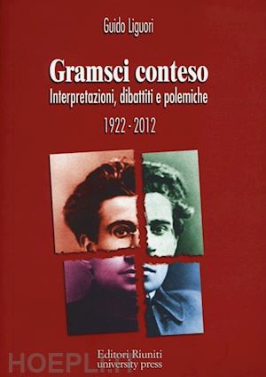 liguori guido - gramsci conteso - interpretazioni, dibattiti e polemiche